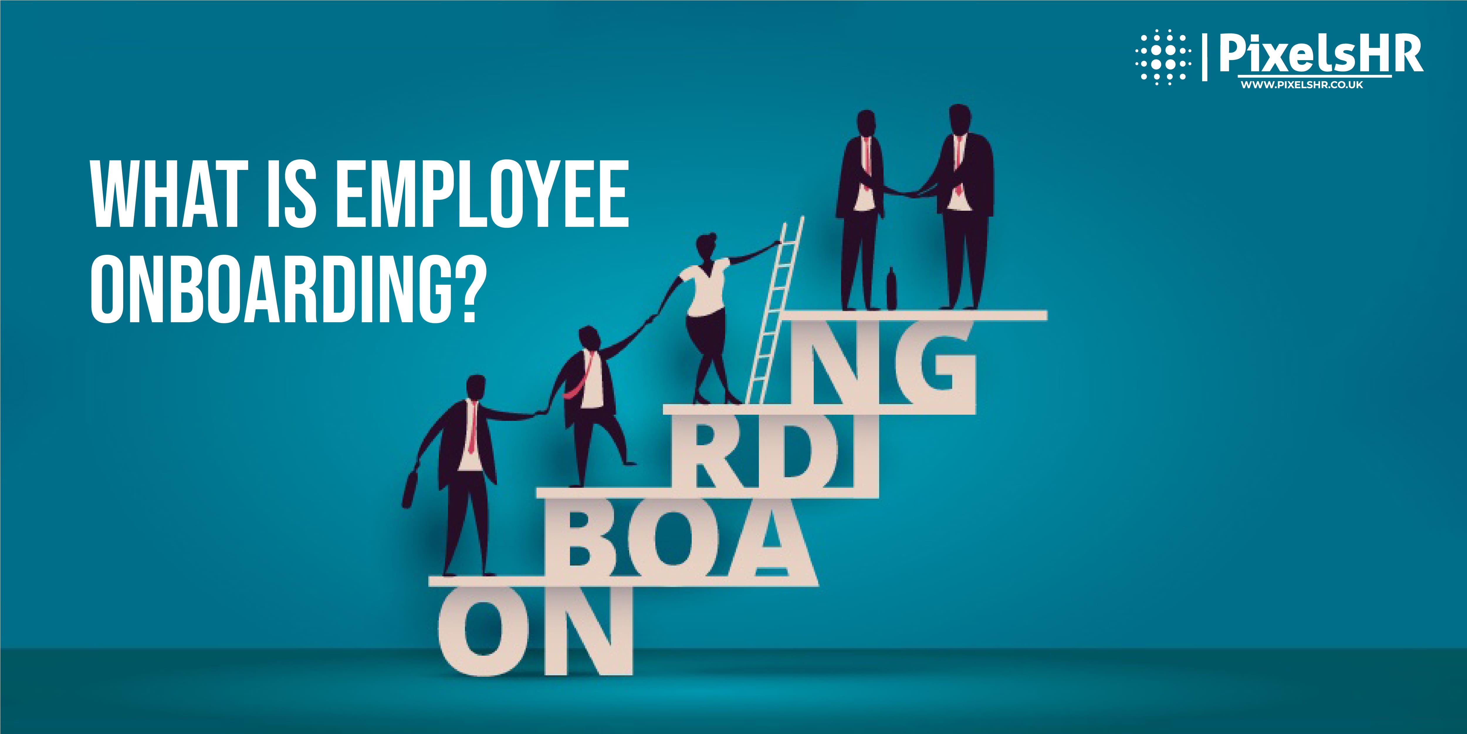 What is Employee Onboarding?