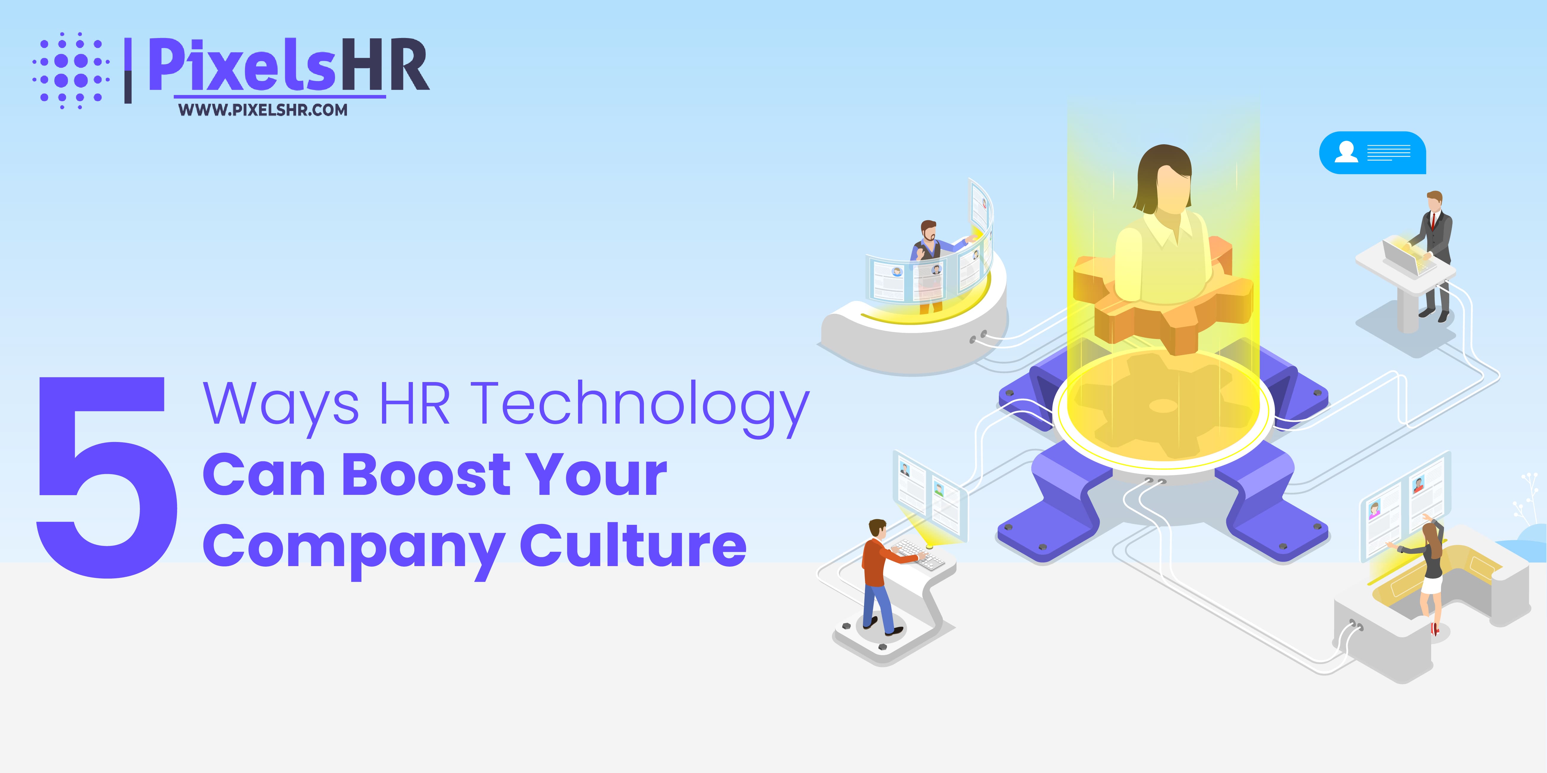 5 Ways HR Technology Can Boost Your Company Culture