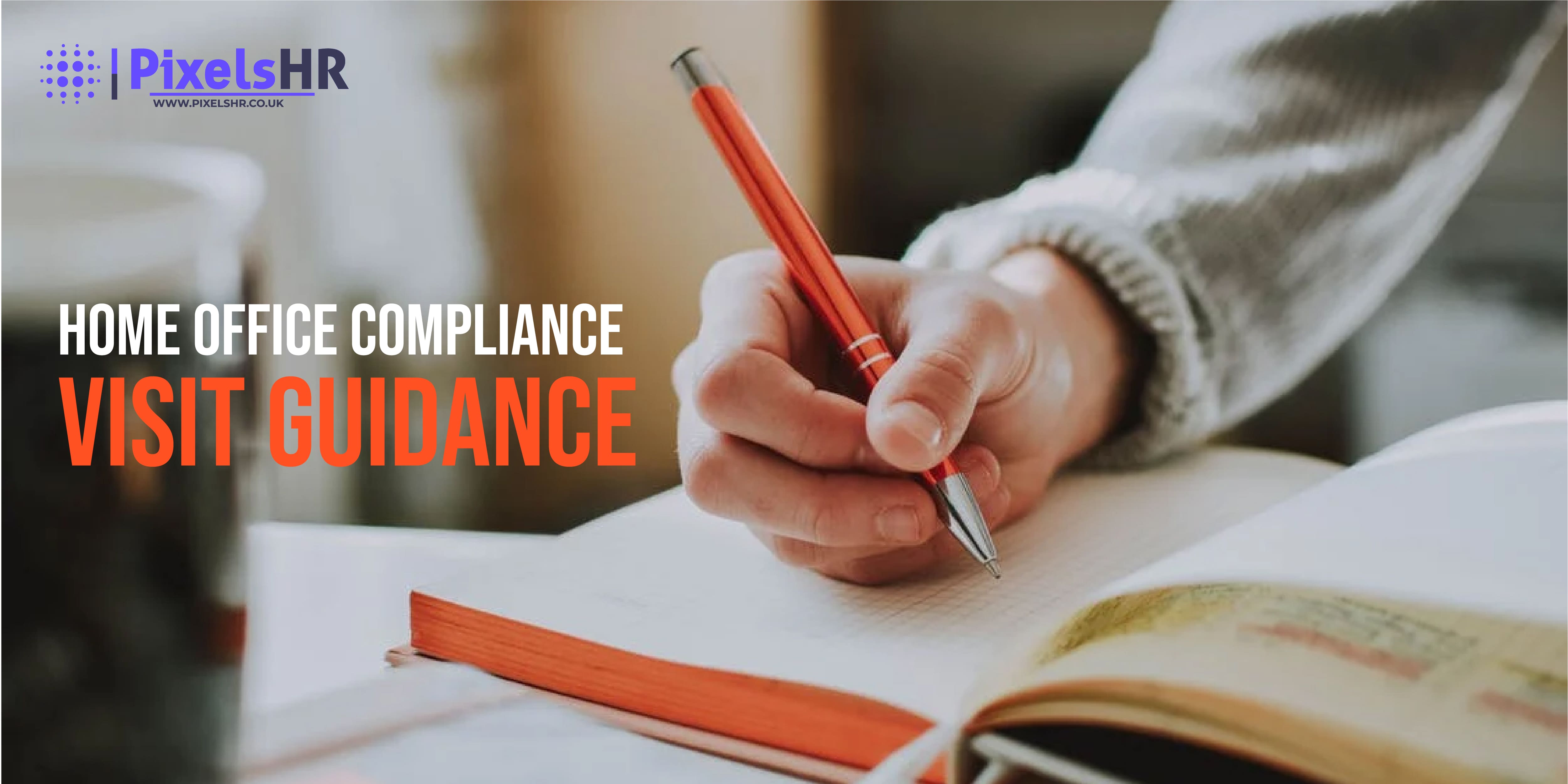 Home Office Compliance Visit Guidance