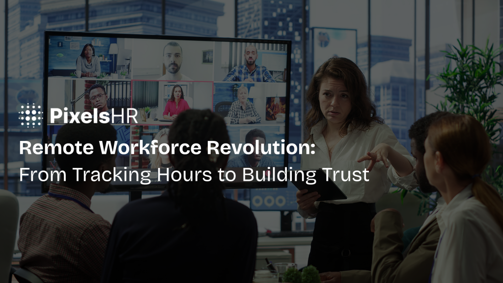 PixelsHR logo with the headline "Remote Workforce Revolution: From Tracking Hours to Building Trust